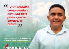 Vanderley Alves é oficialmente Pré-Candidato a Prefeito em Santa Cruz dos Milagres-PI